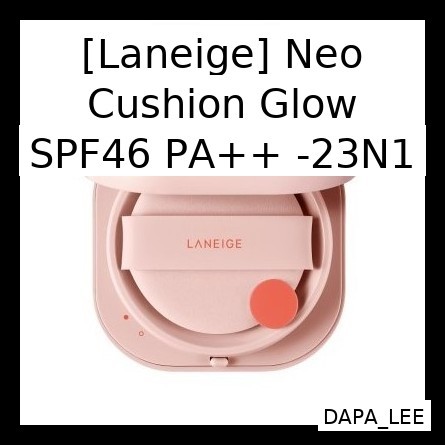 [Laneige] Neo Cushion Glow SPF46 PA++ -23N1 15g / Glow, SPF46 by DAPA_LEE
