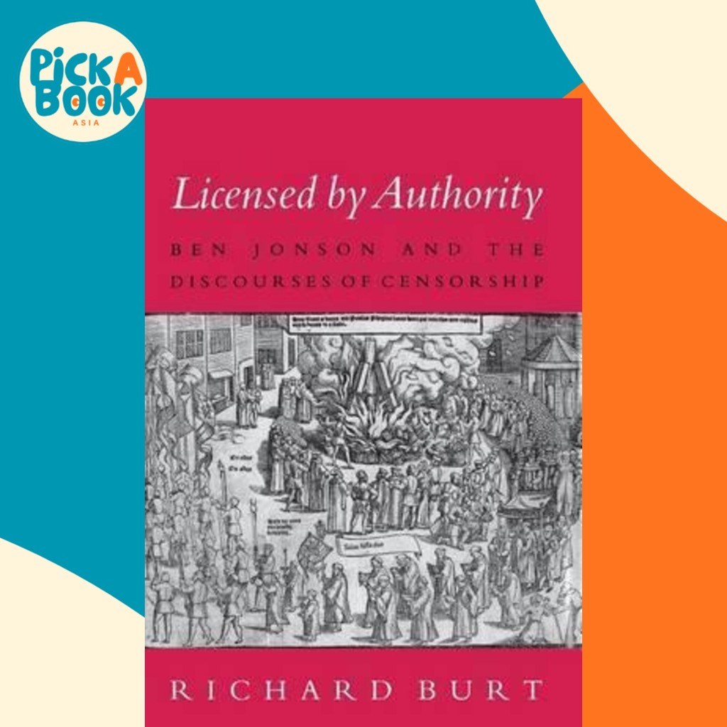ได้รับอนุญาตโดยการอนุญาต : Ben Jonson and the Discurses of Censorship โดย Richard Burt (US edition ป