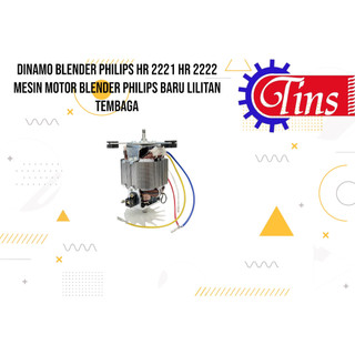 DINAMO BLENDER PHILIPS HR 2221 HR 2222 MESIN MOTOR BLENDER PHILIPS BARU LILITAN TEMBAGA