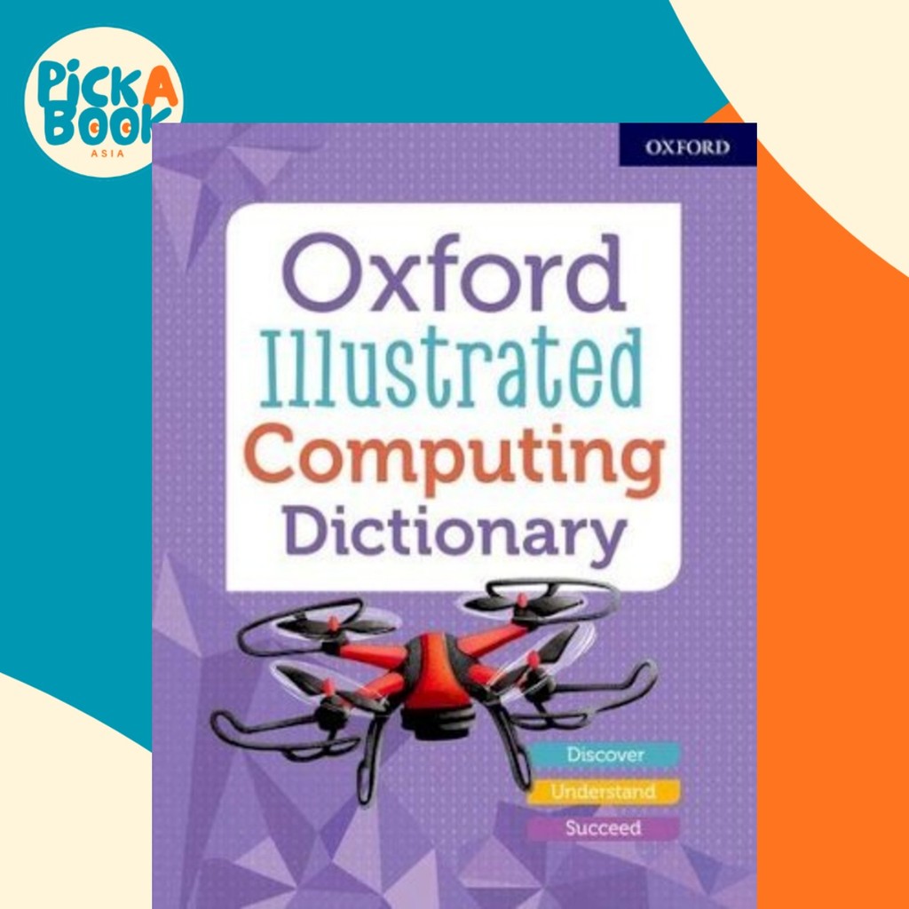 Oxford Illustrated Computing Dictionary โดย Oxford Dictionary (ฉบับสหราชอาณาจักรปกอ่อน)