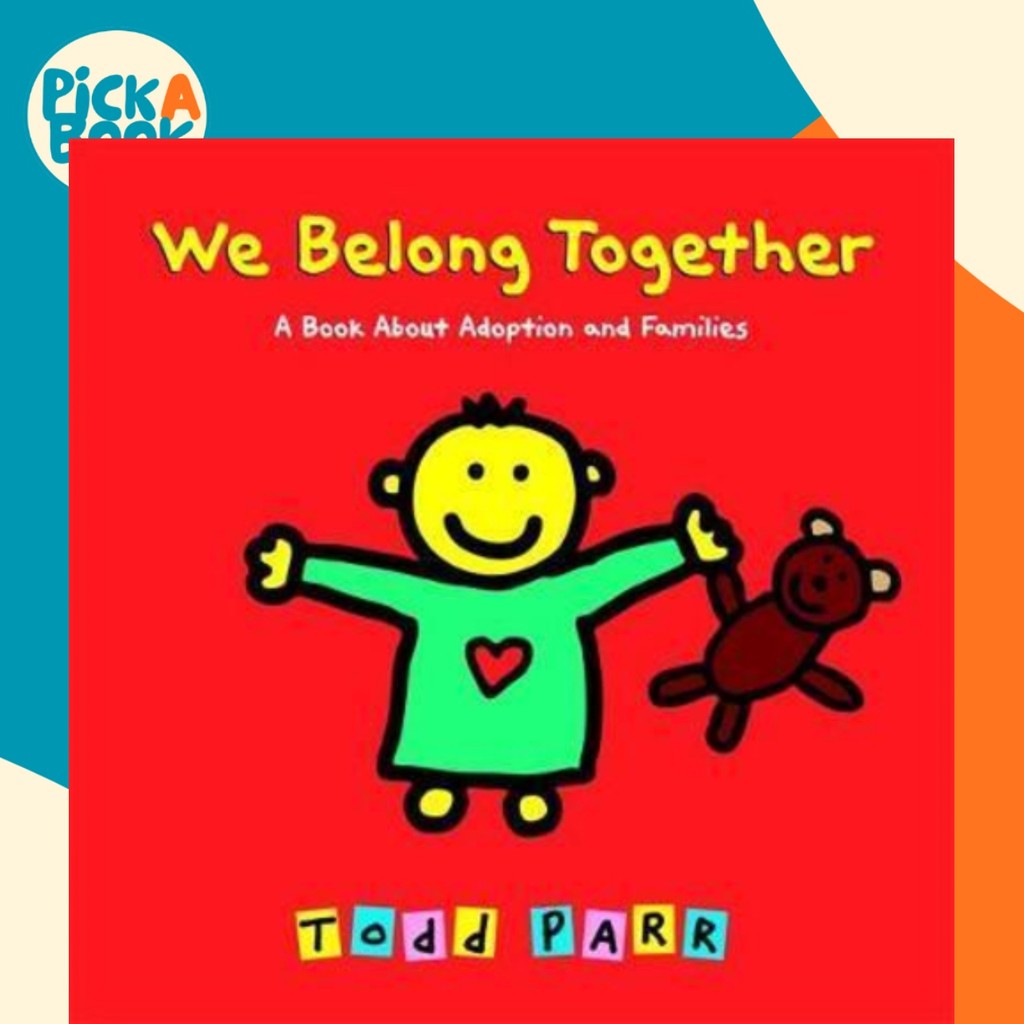 We Belong Together : A Book About Adoption and Families by Todd Parr (US edition, paperback)