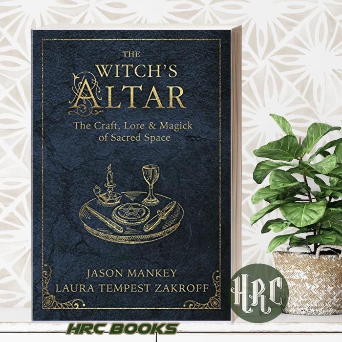 แท่นบูชาของแม่มด: งานฝีมือ, Lore และ Magick of Sacred Space Jason M