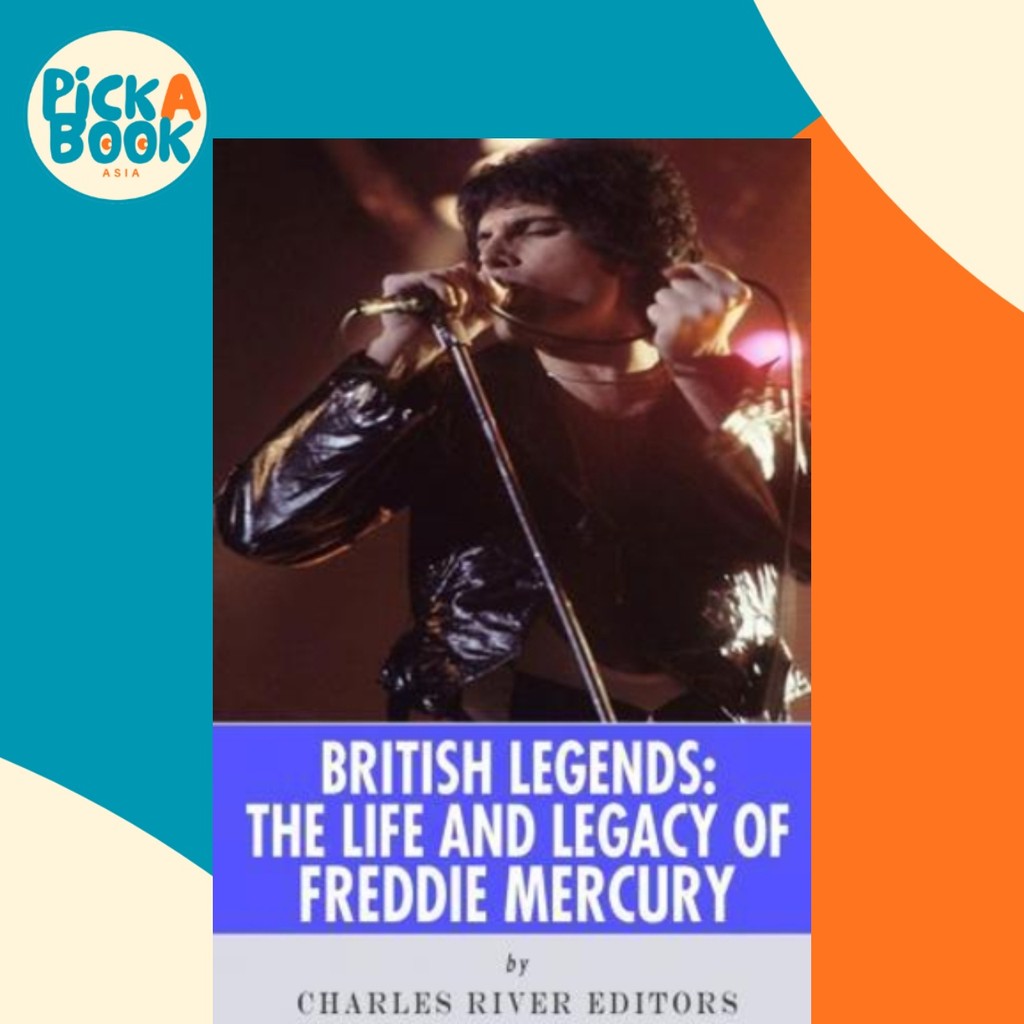 Legends : The Life and Legacy of Freddie Mercury โดย Charles River Editors (ปกอ่อน)
