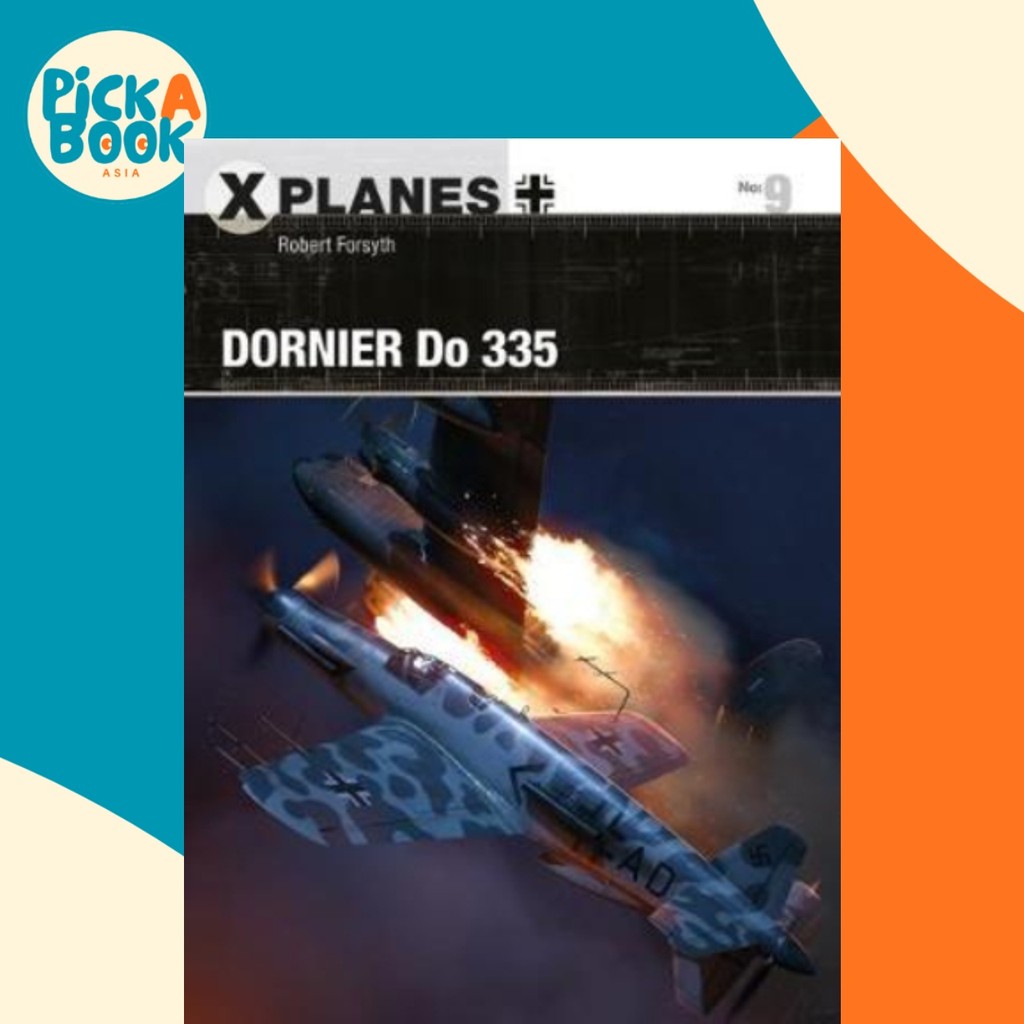 Dornier Do 335 by Robert Forsyth (ฉบับสหราชอาณาจักรปกอ่อน)