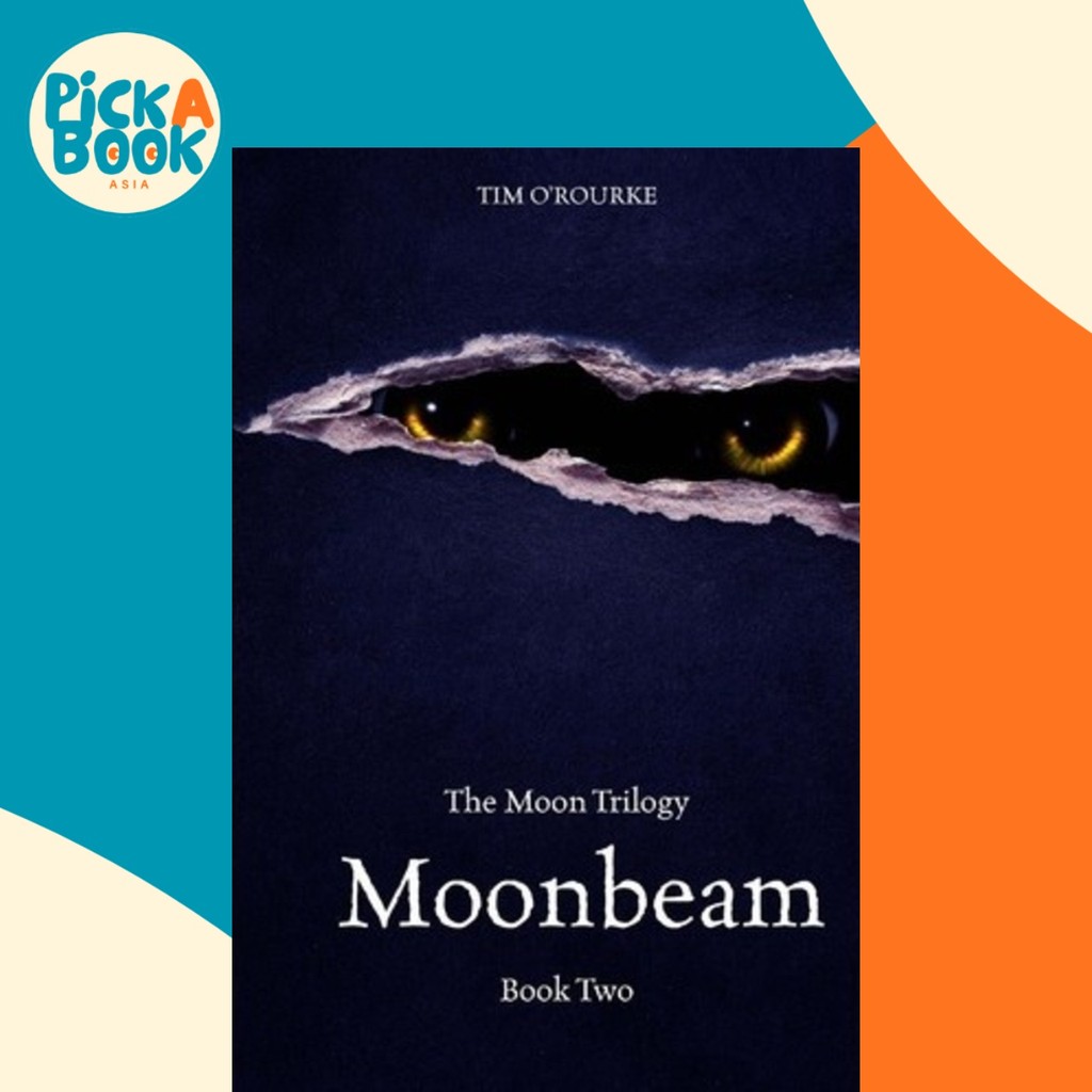 Moonbeam : The Moon Trilogy Book 2 by Tim O& x27;Rourke (ปกอ่อน)