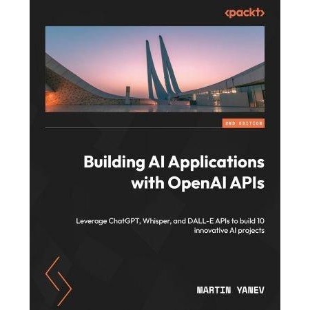 หนังสือสร้างแอปพลิเคชัน AI พร้อม OpenAI APIs