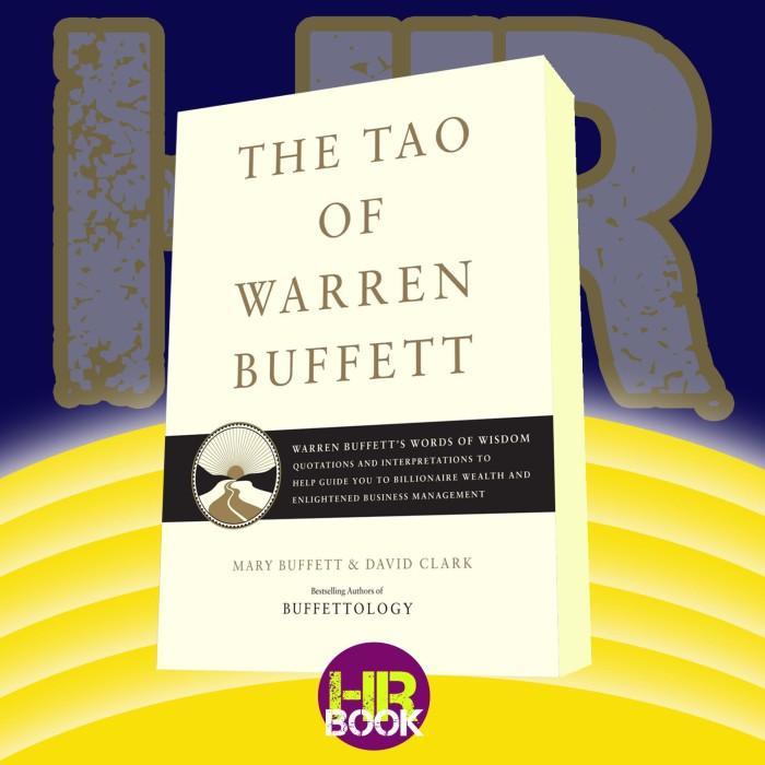 The Tao of Warren Buffett: Warren Buffetts Words of Wisdom: Quatation