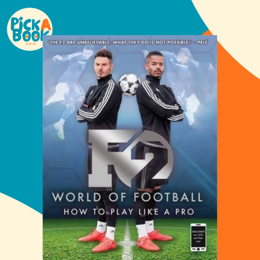 F2 World of Football : How to Play Like a Pro (Skills Book 1) โดย The F2 (ฉบับสหราชอาณาจักร ปกอ่อน)