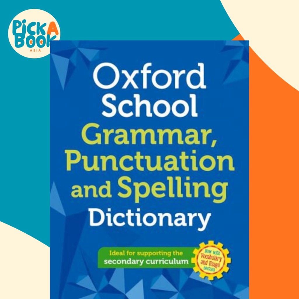 Oxford School Spelling, Punctuation and Grammar Dictionary โดย Oxford Dictionary (ฉบับสหราชอาณาจักรป