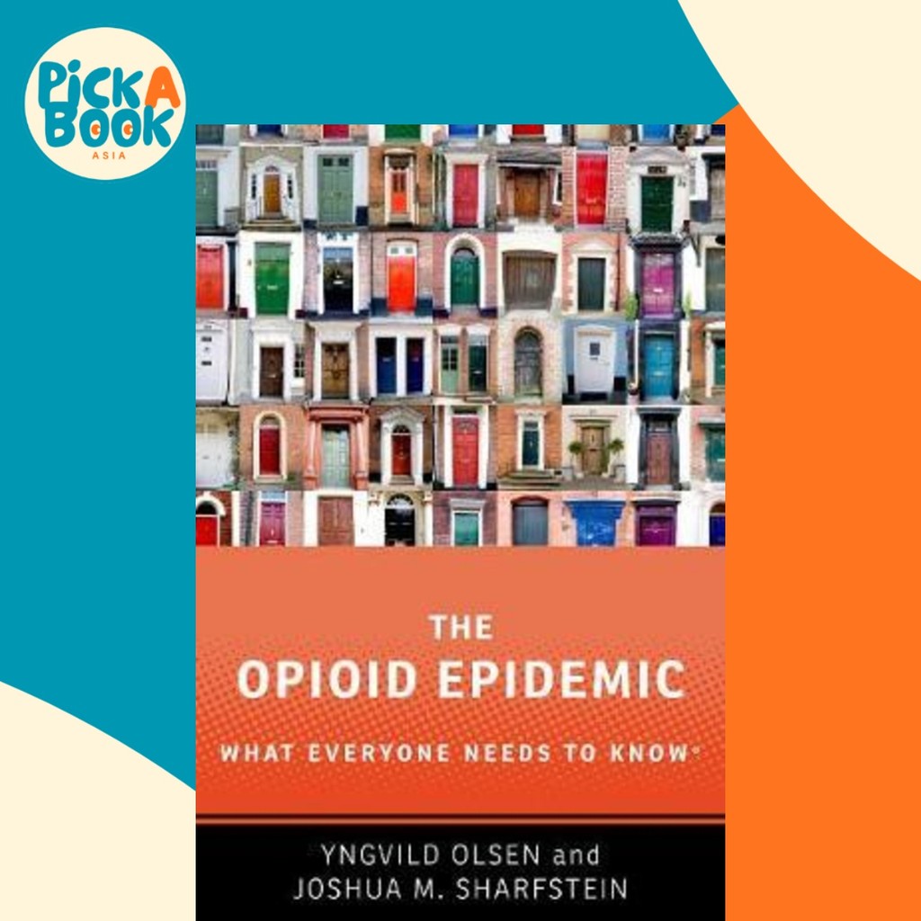 The Opioid Epidemic : What Needs to Know (R) โดย Yngvild Olsen (ฉบับสหรัฐอเมริกาปกอ่อน)