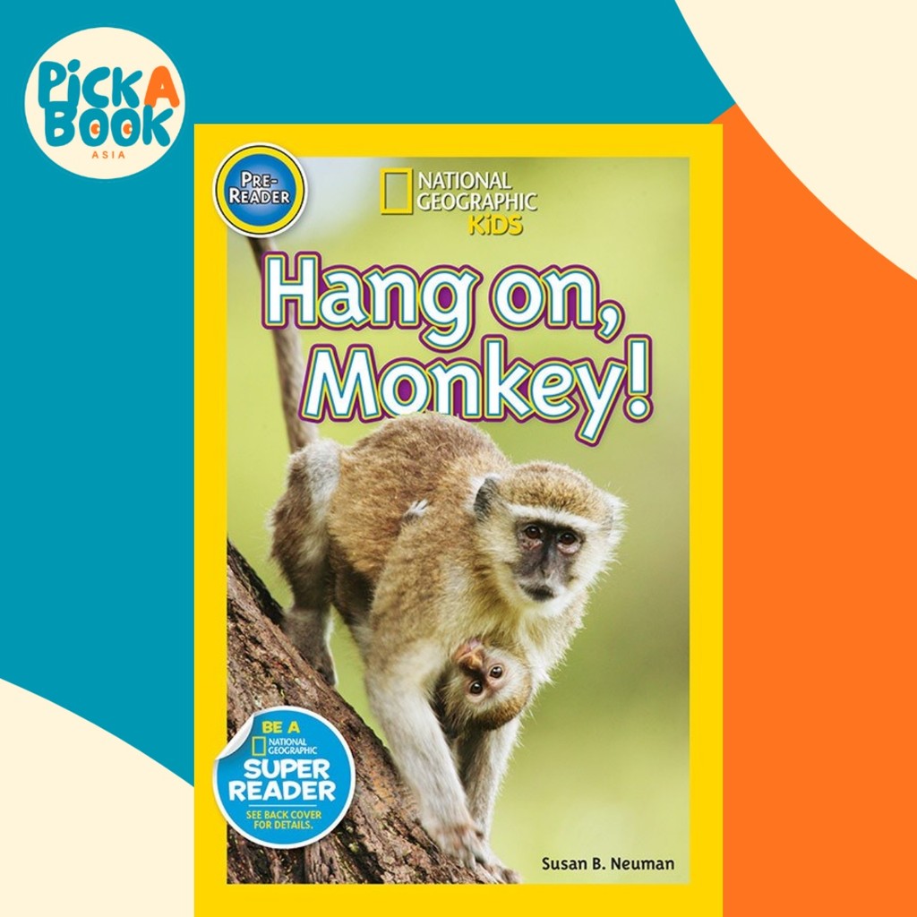 Nat Geo Readers Hang On Monkey! พรีอ่านโดย ซูซาน บี Neuman (ฉบับสหรัฐอเมริกาปกอ่อน)