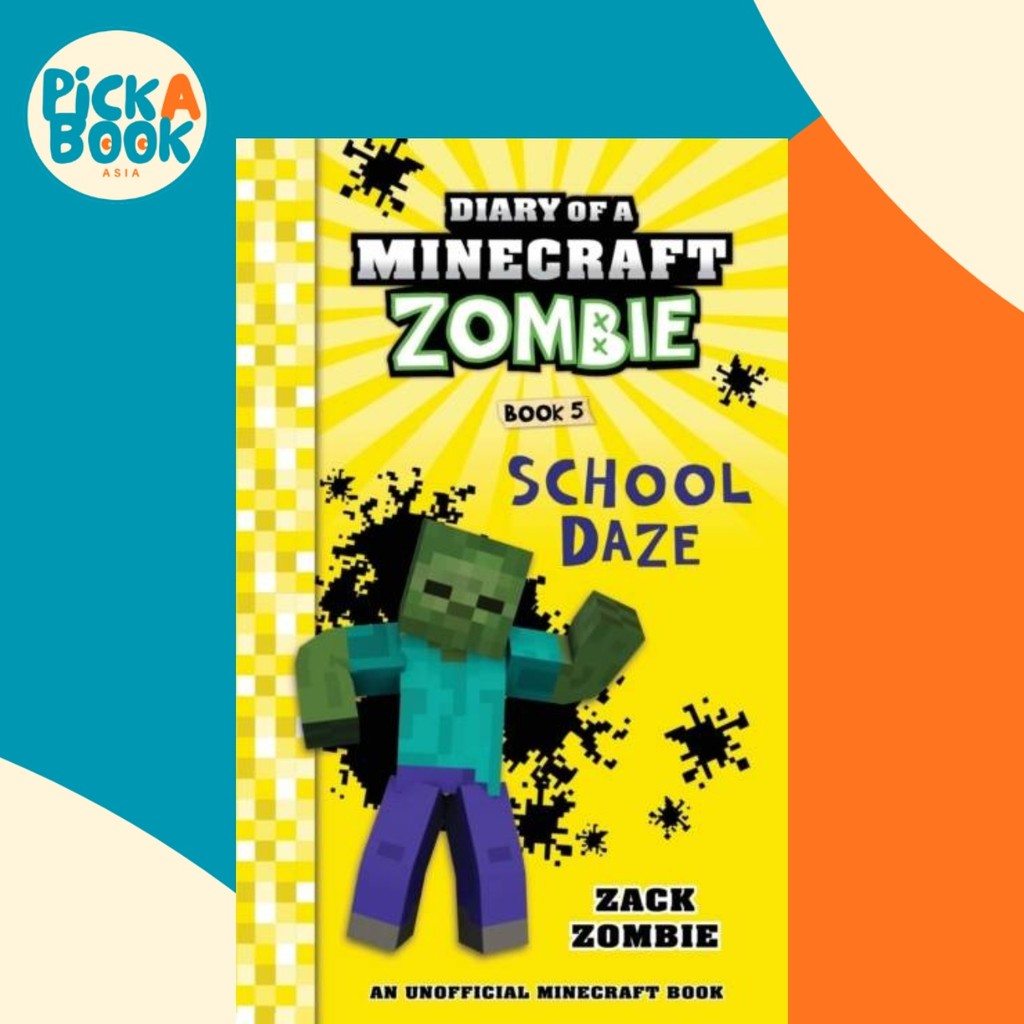 - Diary of a Minecraft Zombie Book 5 - School Daze โดย Zack Zombie (ฉบับสหราชอาณาจักรปกอ่อน)