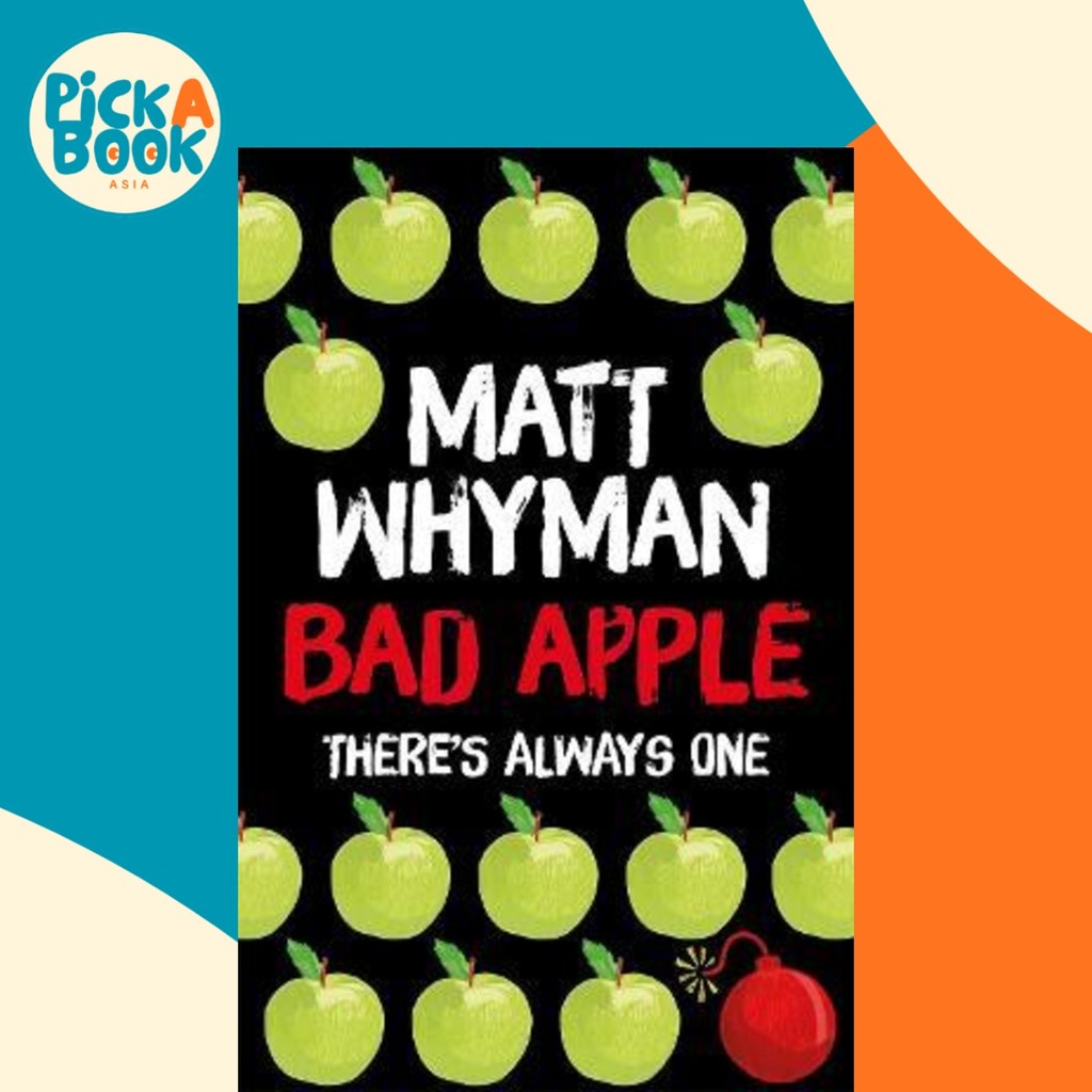 Bad Apple by Matt Whyman (ฉบับสหราชอาณาจักรปกอ่อน)