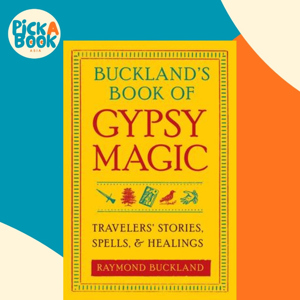BucklandS Book of Gypsy Magic : Travelers Stories, Spell, and Healings โดย Raymond Buckland (ฉบับสหร