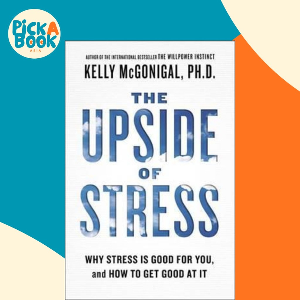The Inverted of Stress : Why Stress Good for You และ How to Get Good at It by Kelly McGonigal (ฉบับส