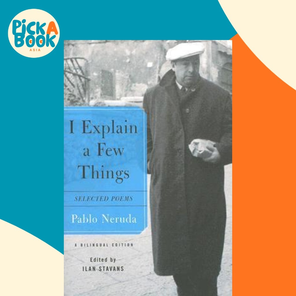 ฉันอธิบายสิ่งที่ Few : Selected Poems โดย Pablo Neruda (ฉบับสหรัฐอเมริกาปกอ่อน)