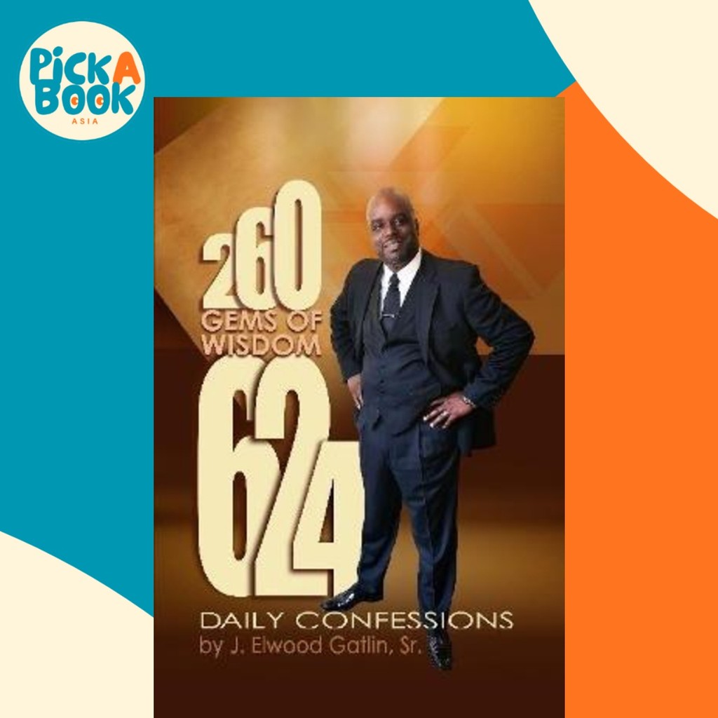 260 Gems of Wisdom 624 คําสารภาพรายวัน โดย J Elwood Gatlin, Sr (ปกอ่อน)