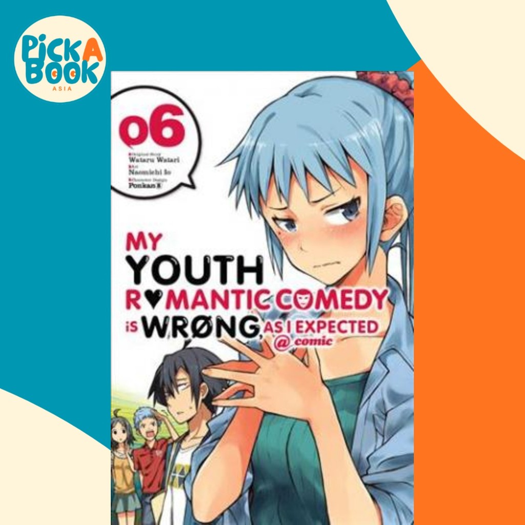 My Youth Romantic Comedy Wrong เป็นที่คาดหวัง @ การ์ตูน เล่ม 6 (มังงะ) โดย Wataru Watari (ฉบับสหรัฐอ