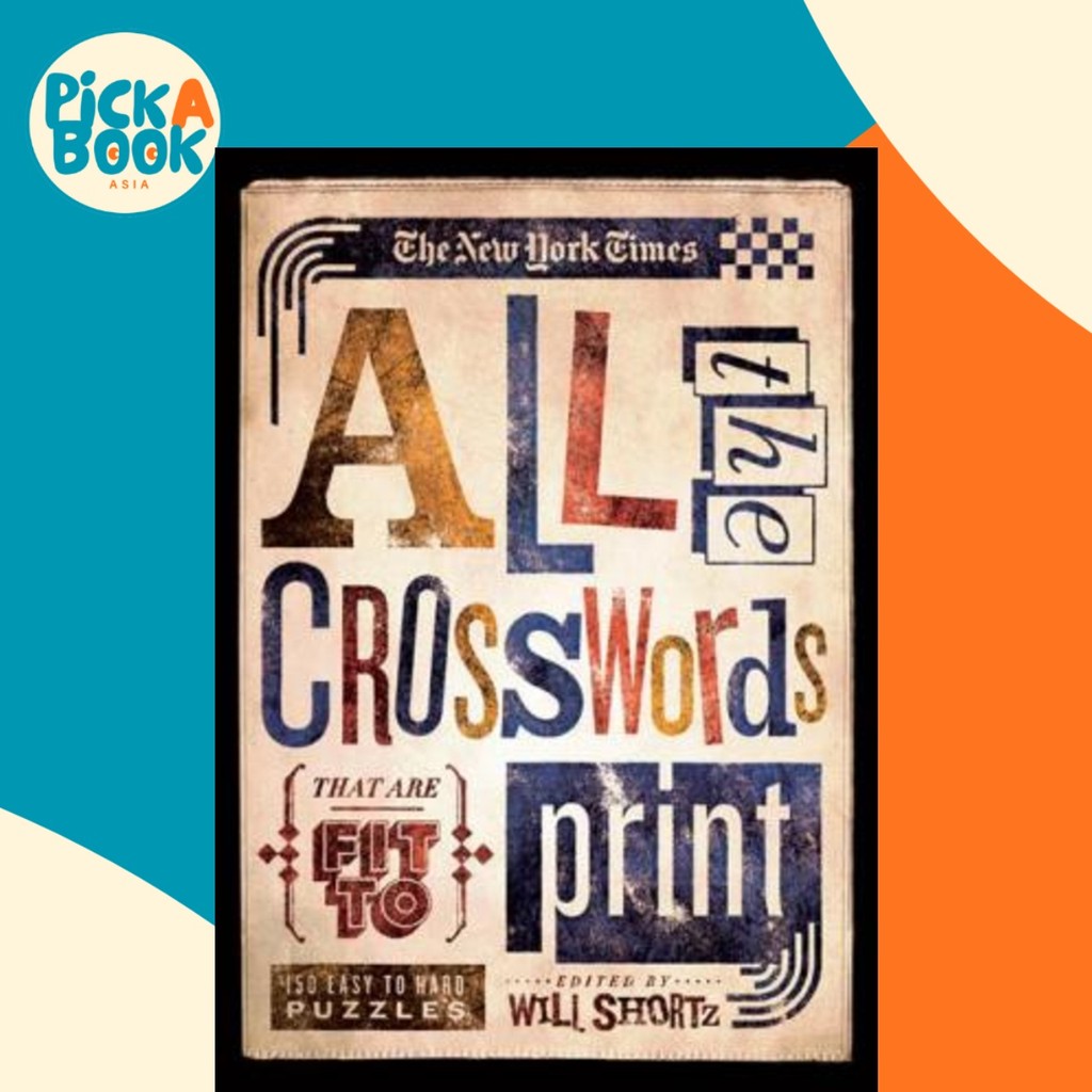 The New York Times All the Crosswords That Are Fit to Print : 150 Easy to Hard Puzzles โดย The New Y