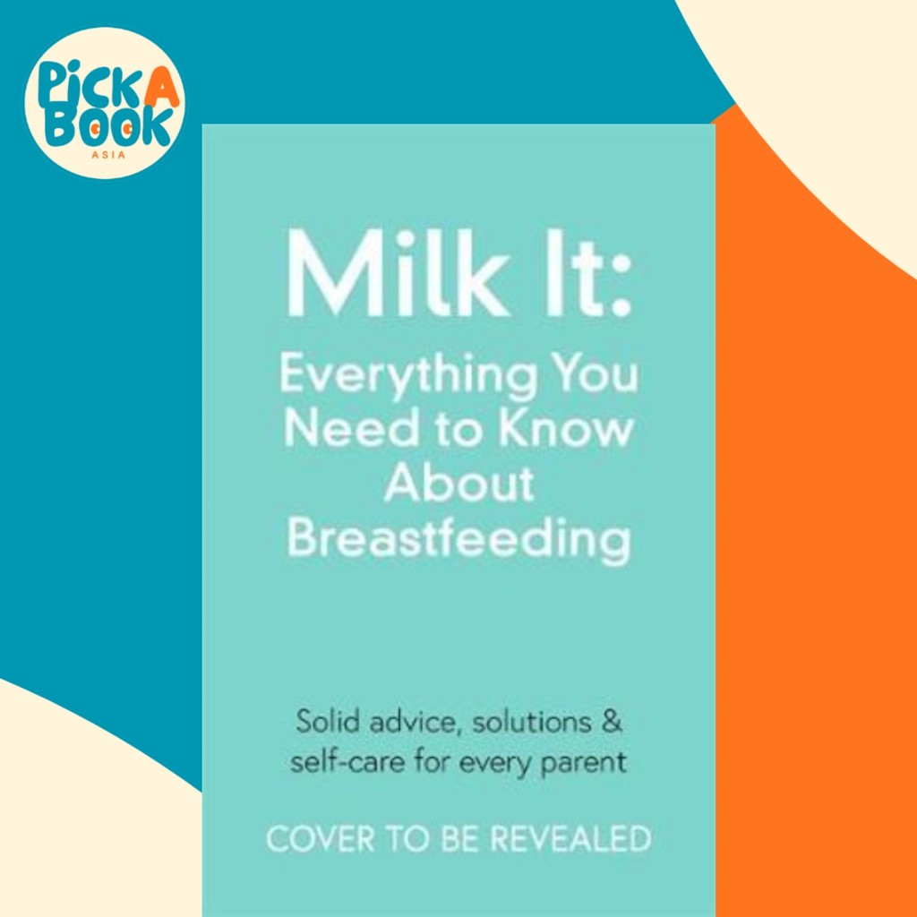Milk It: Everything You Need to Know About Breasting : Advice, solutions โดย Chantelle Champs (ฉบับส