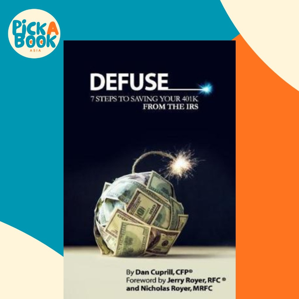 Defuse : 7 Steps Saving Your 401k จาก IRS - Jerry Royer และ Nicholas Royer by Dan Cuprill (ปกอ่อน)