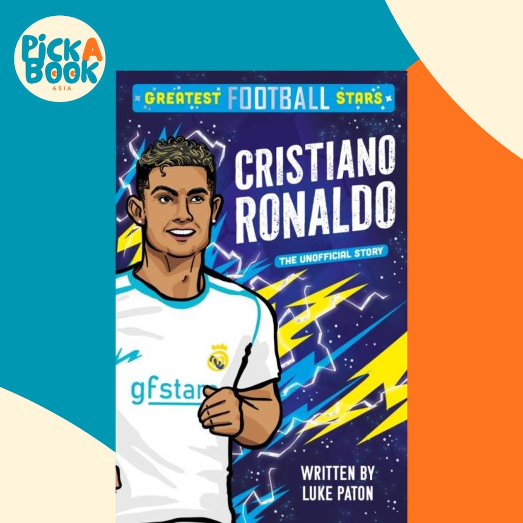- Greatest Football Stars: Cristiano Ronaldo by Luke Paton (ฉบับสหราชอาณาจักรปกอ่อน)
