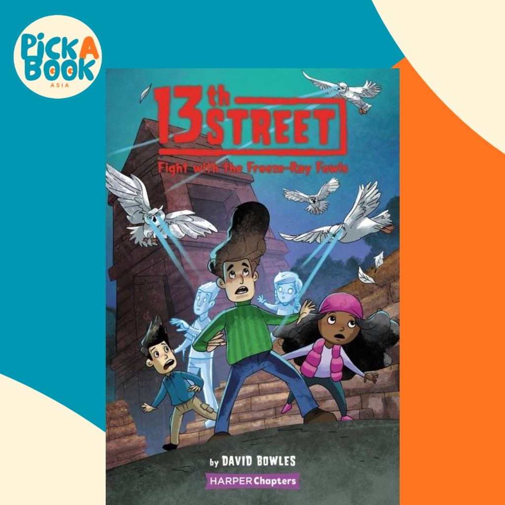 13th Street 6: Fight with the Freeze-Ray Fowls โดย David Bowles (ฉบับสหรัฐอเมริกาปกอ่อน)
