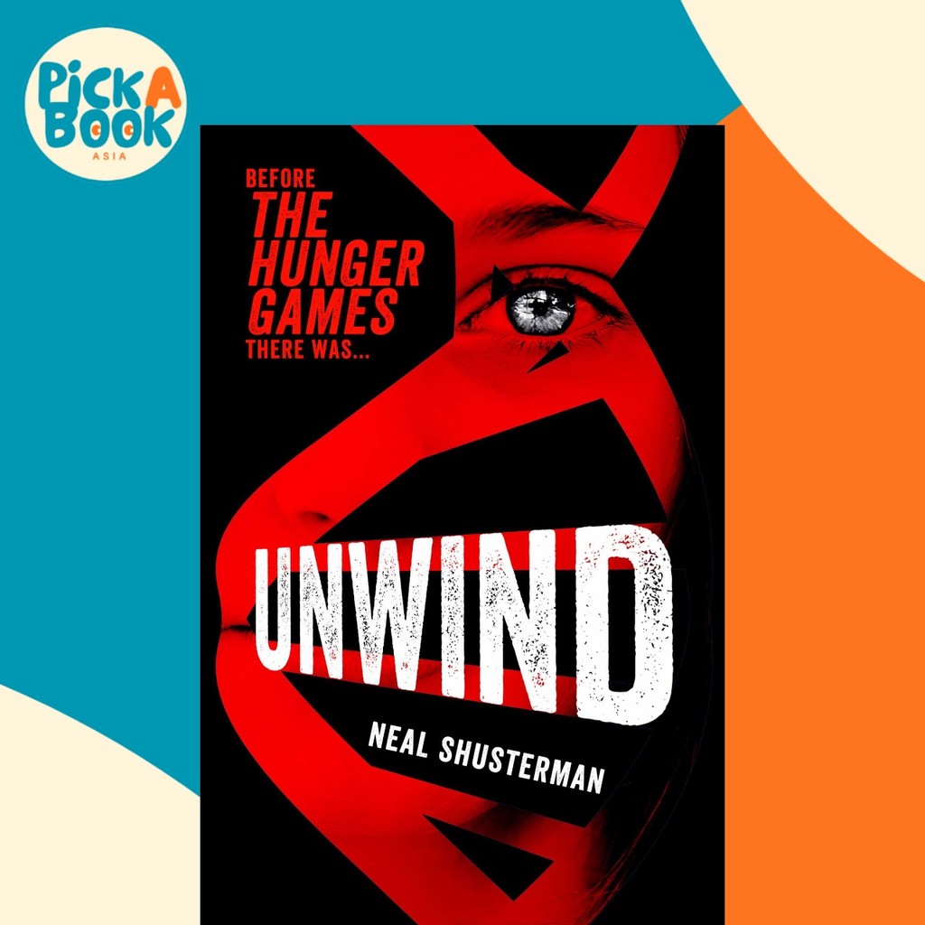 - Unwind by Neal Shusterman (ฉบับสหราชอาณาจักรปกอ่อน)