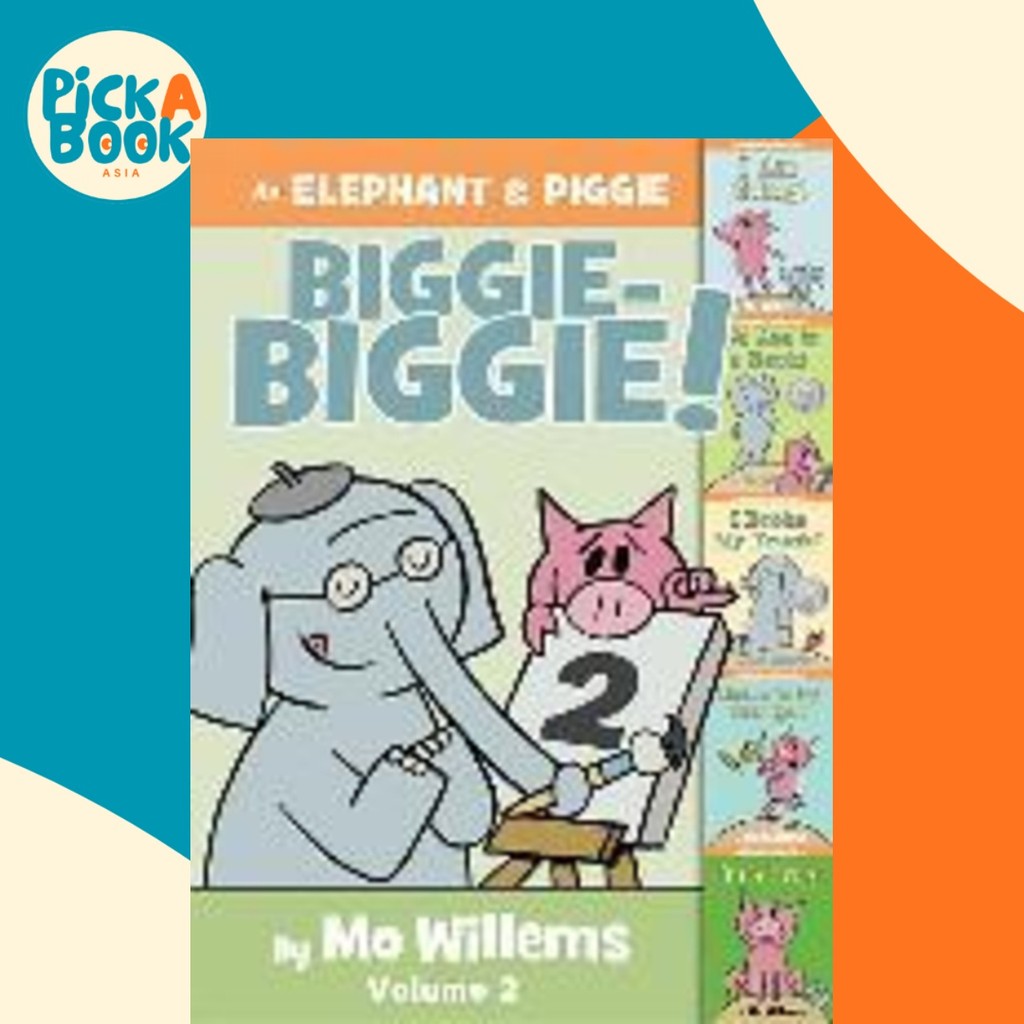 An Elephant & Piggie Biggie-Biggie! เล่ม 2 โดย Mo Willems (ปกแข็ง)