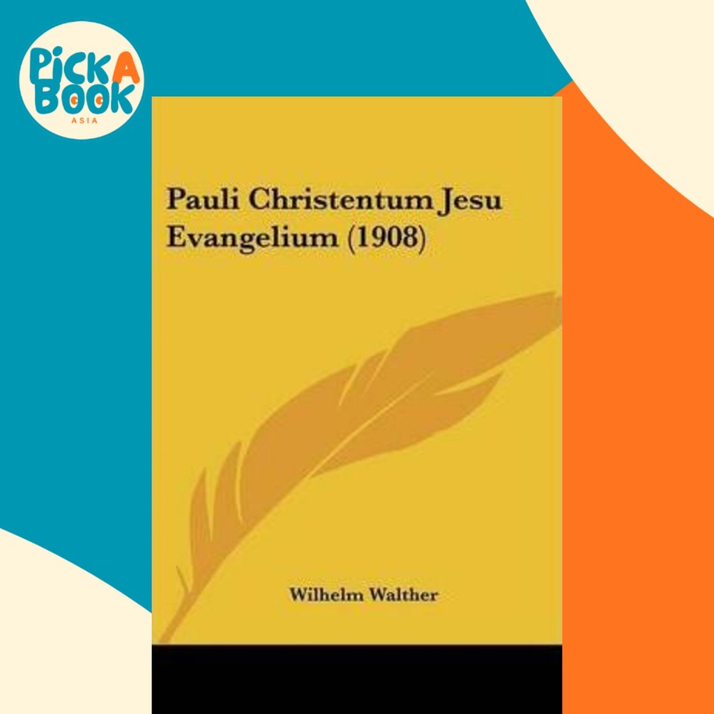 Pauli Christum Jesu Evangelium (1908) โดย Wilhelm Walther (ฉบับสหรัฐอเมริกา ปกอ่อน)
