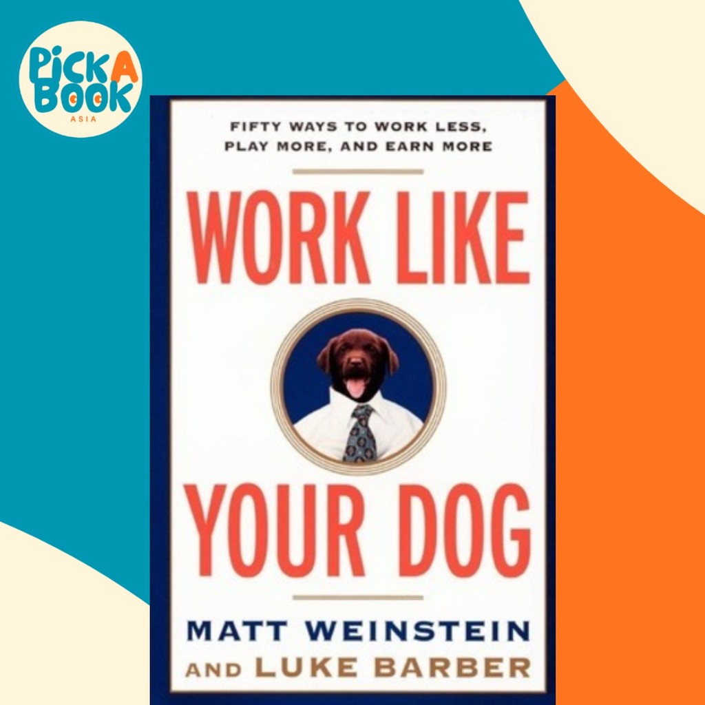 Work Like Your Dog โดย Luke Barber (ฉบับสหรัฐอเมริกา ปกอ่อน)