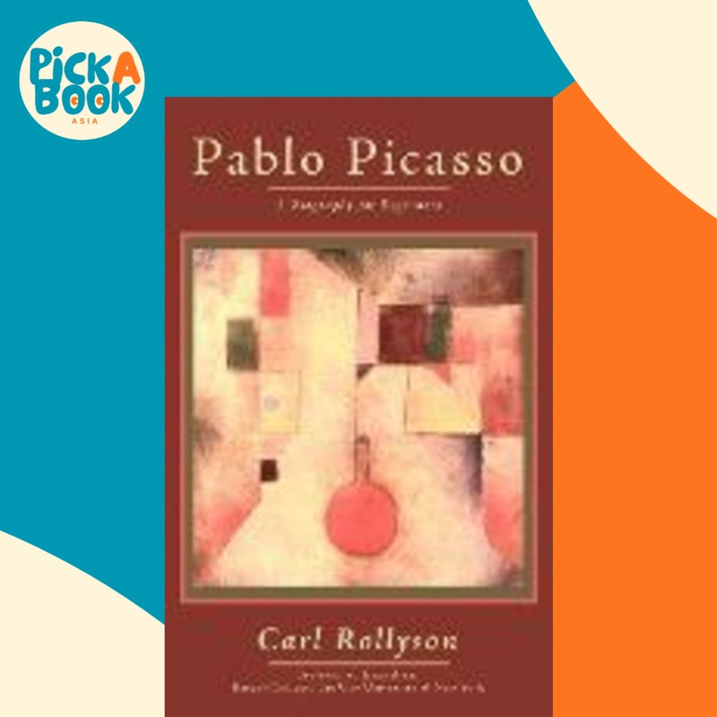 Pablo Picasso : A Biography for Beginners โดย Carl Rollyson (ฉบับสหรัฐอเมริกาปกอ่อน)