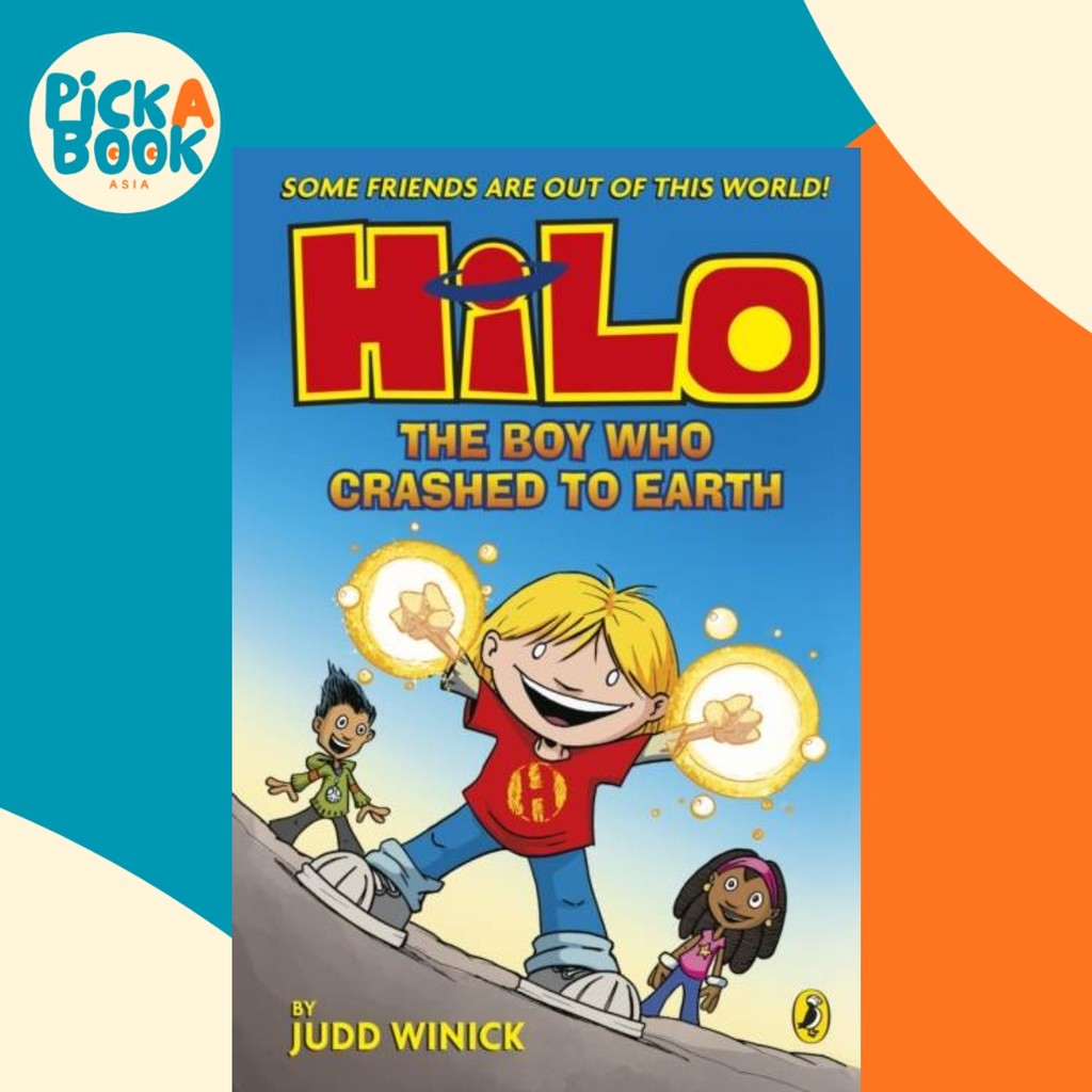 - Hilo: The Boy Who Crashed to Earth (Hilo Book 1) โดย Judd Winick (ฉบับสหราชอาณาจักรปกอ่อน)