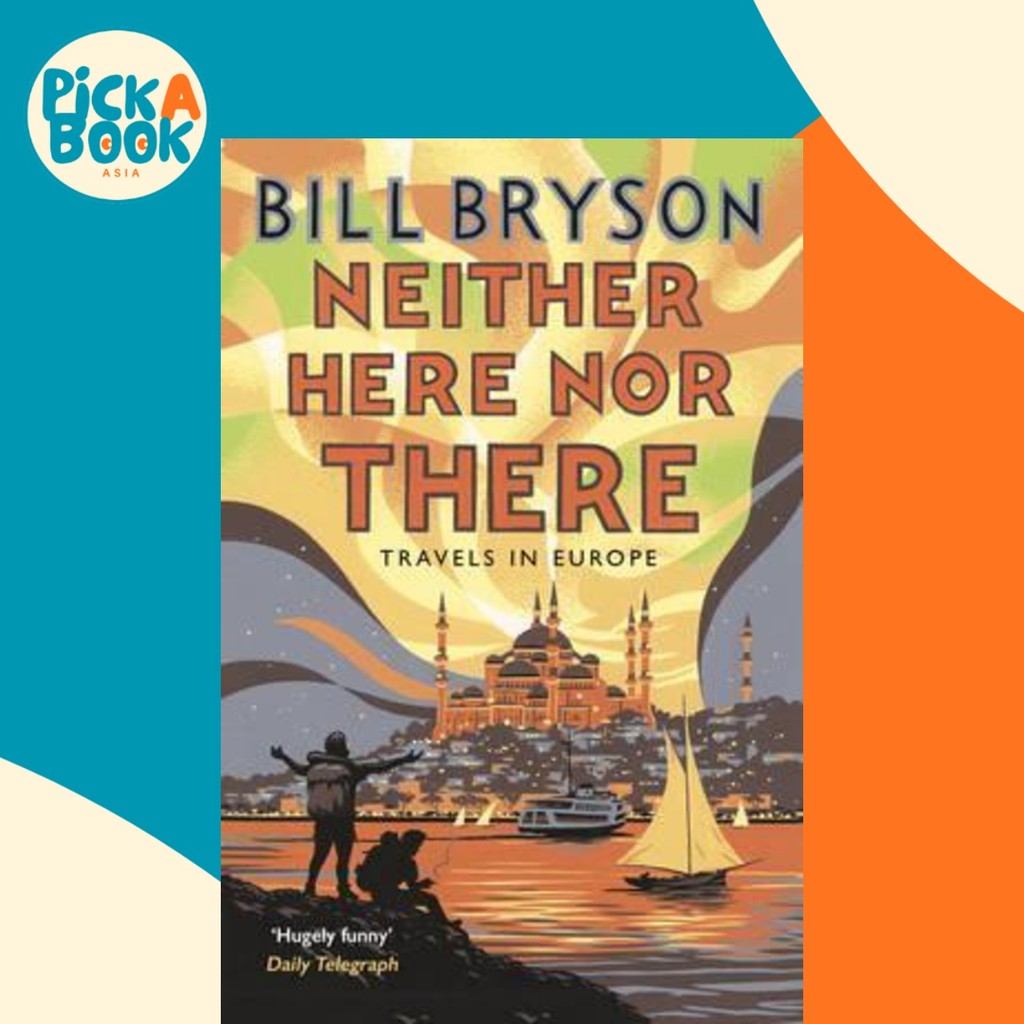 Neither Here, Nor There : Travels in Europe by Bill Bryson (ฉบับสหราชอาณาจักร ปกอ่อน)