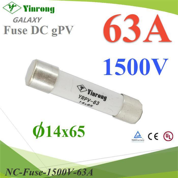 NC ฟิวส์ 63A 1500VDC ขนาด 14x65 สำหรับระบบไฟฟ้า DC solar Battery..