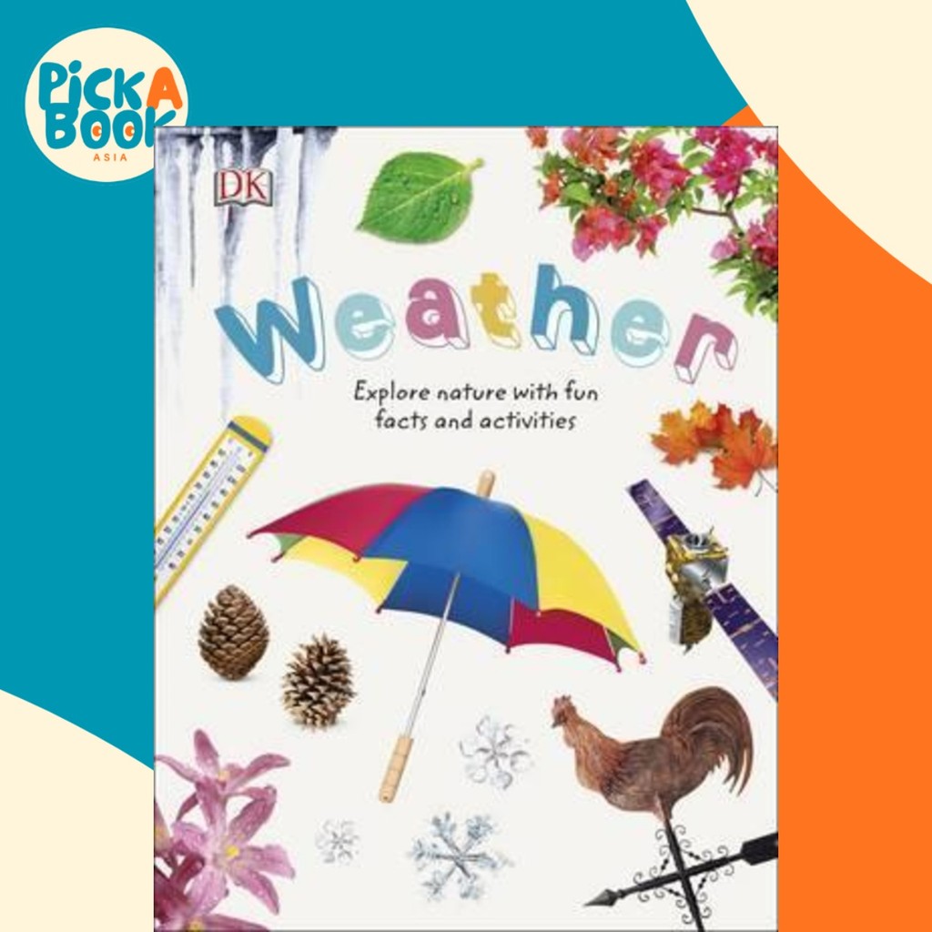 Weather : Explore Nature with Fun Facts and กิจกรรม โดย DK (UK edition ปกแข็ง)