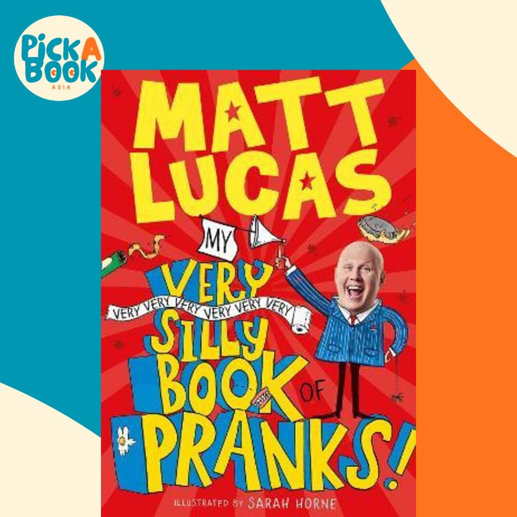 My Very Very Very Very Very Very Very Very Very Very Silly Book of Pranks โดย Matt Lucas (ฉบับสหราชอ