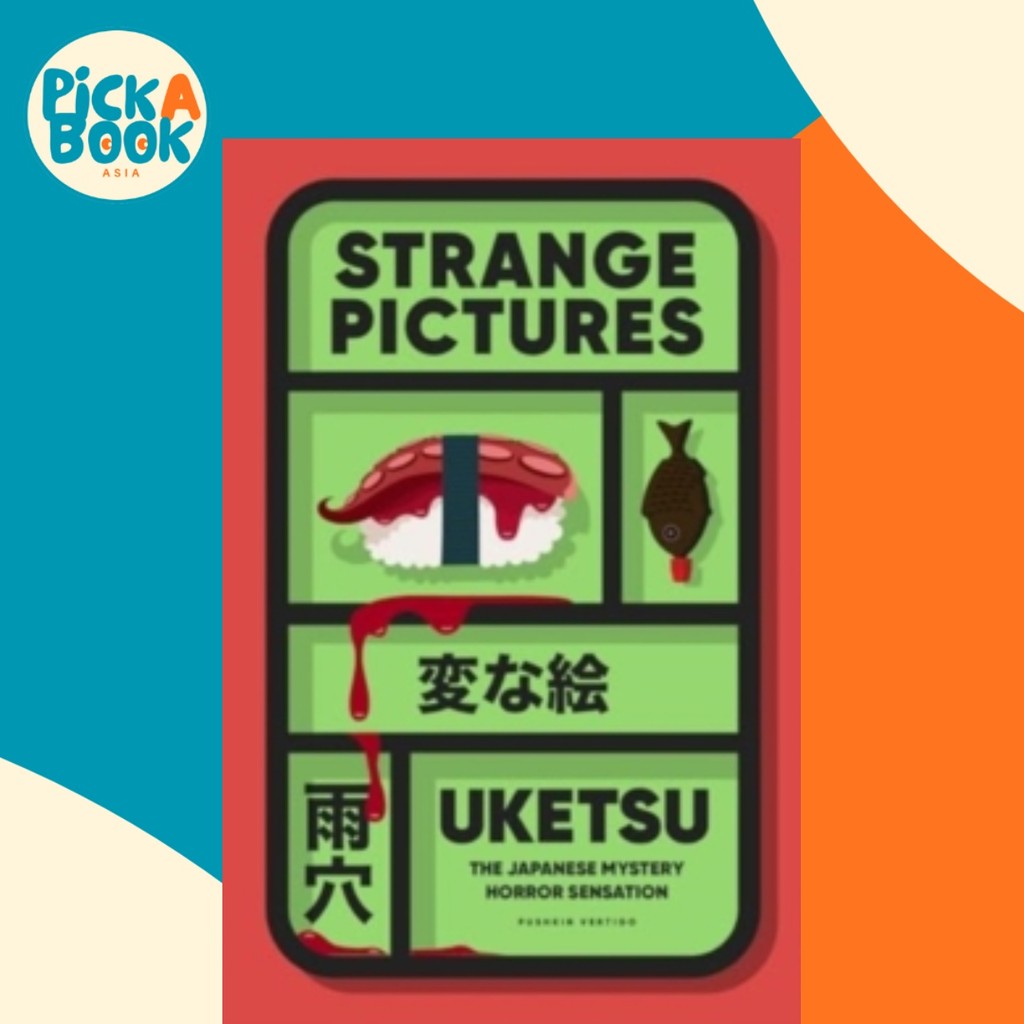 Strange Pictures : The Chilling Japanese Mystery Sensation โดย Uketsu (ฉบับสหราชอาณาจักรปกอ่อน)