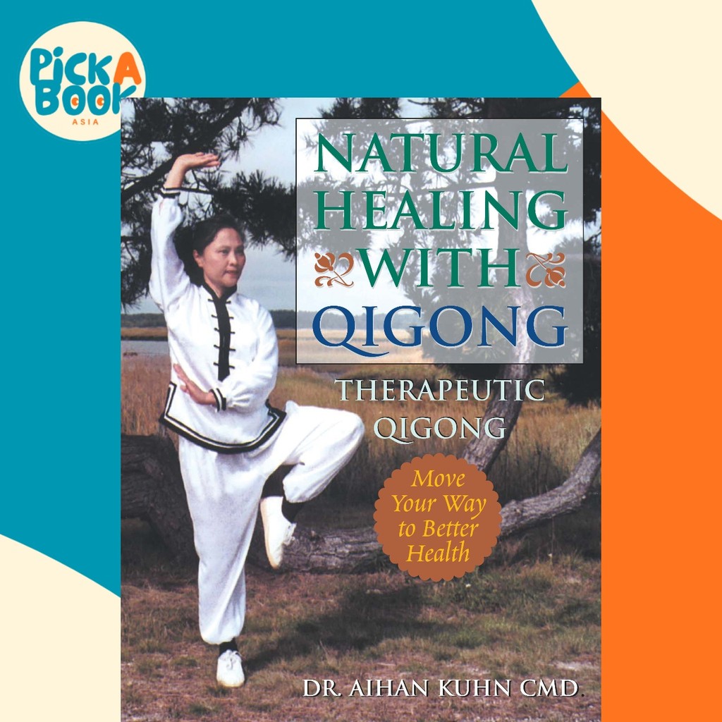 Natural Healing With Qigong : Therapeutic Qigong โดย Aihan Kuhn (ฉบับสหรัฐอเมริกาปกอ่อน)