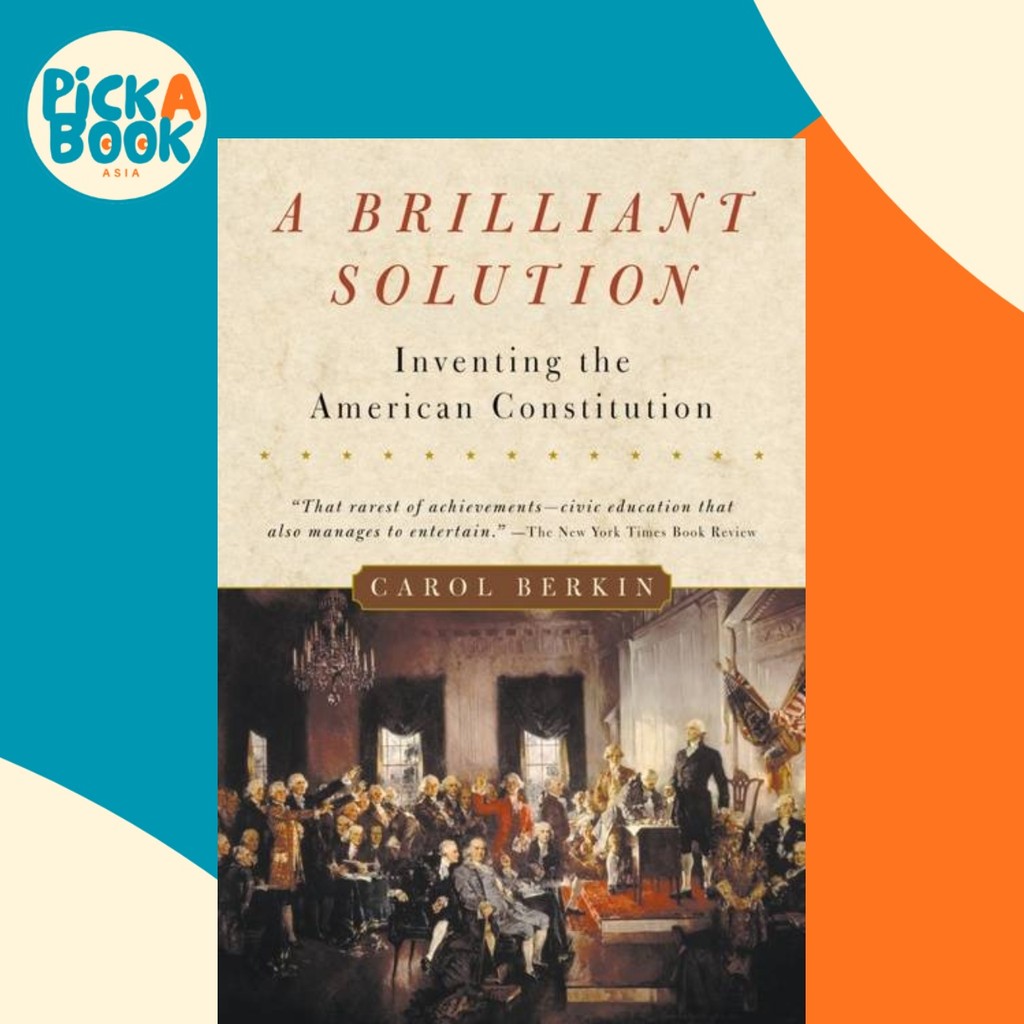 A Brilliant Solution : นําเสนอรัฐธรรมนูญโดย Carol Berkin (ฉบับสหรัฐอเมริกาปกอ่อน)
