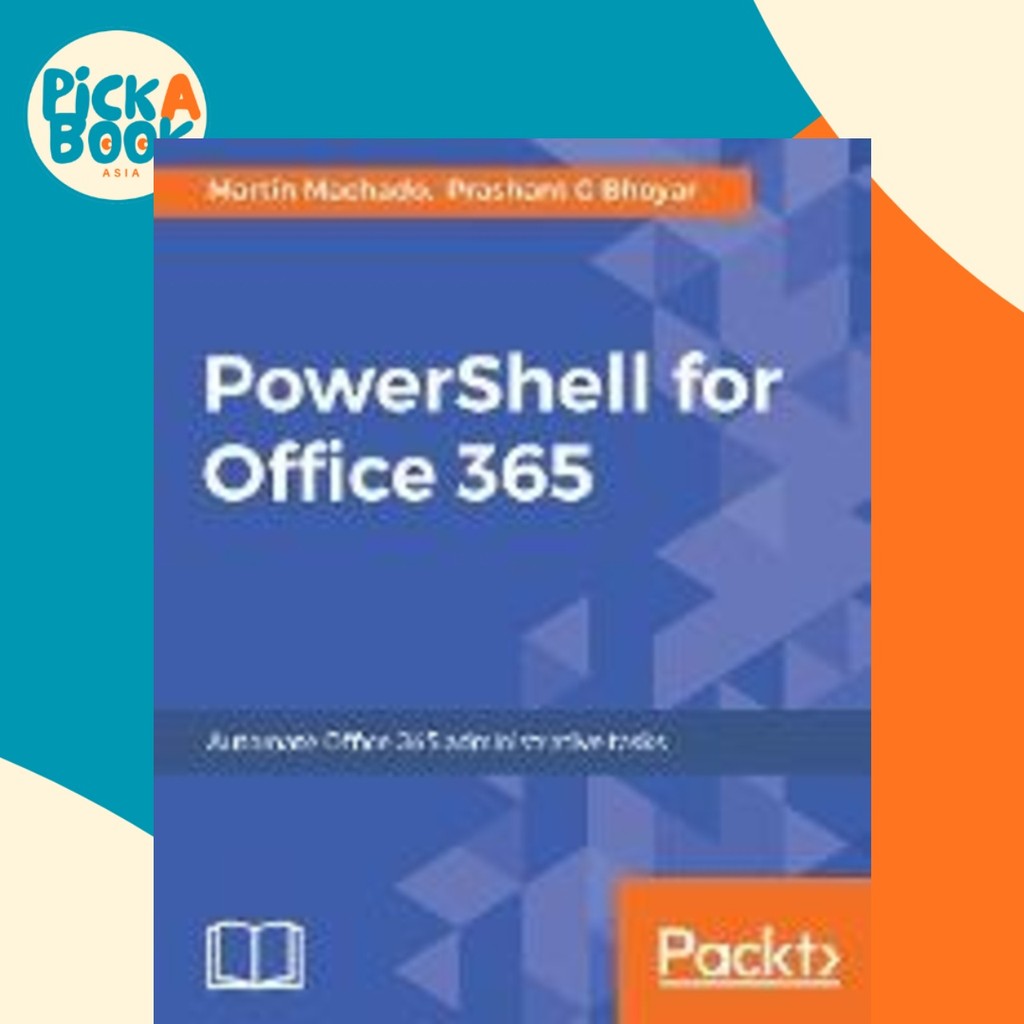 - PowerShell for Office 365 โดย Martin Machado (ฉบับสหราชอาณาจักรปกอ่อน)