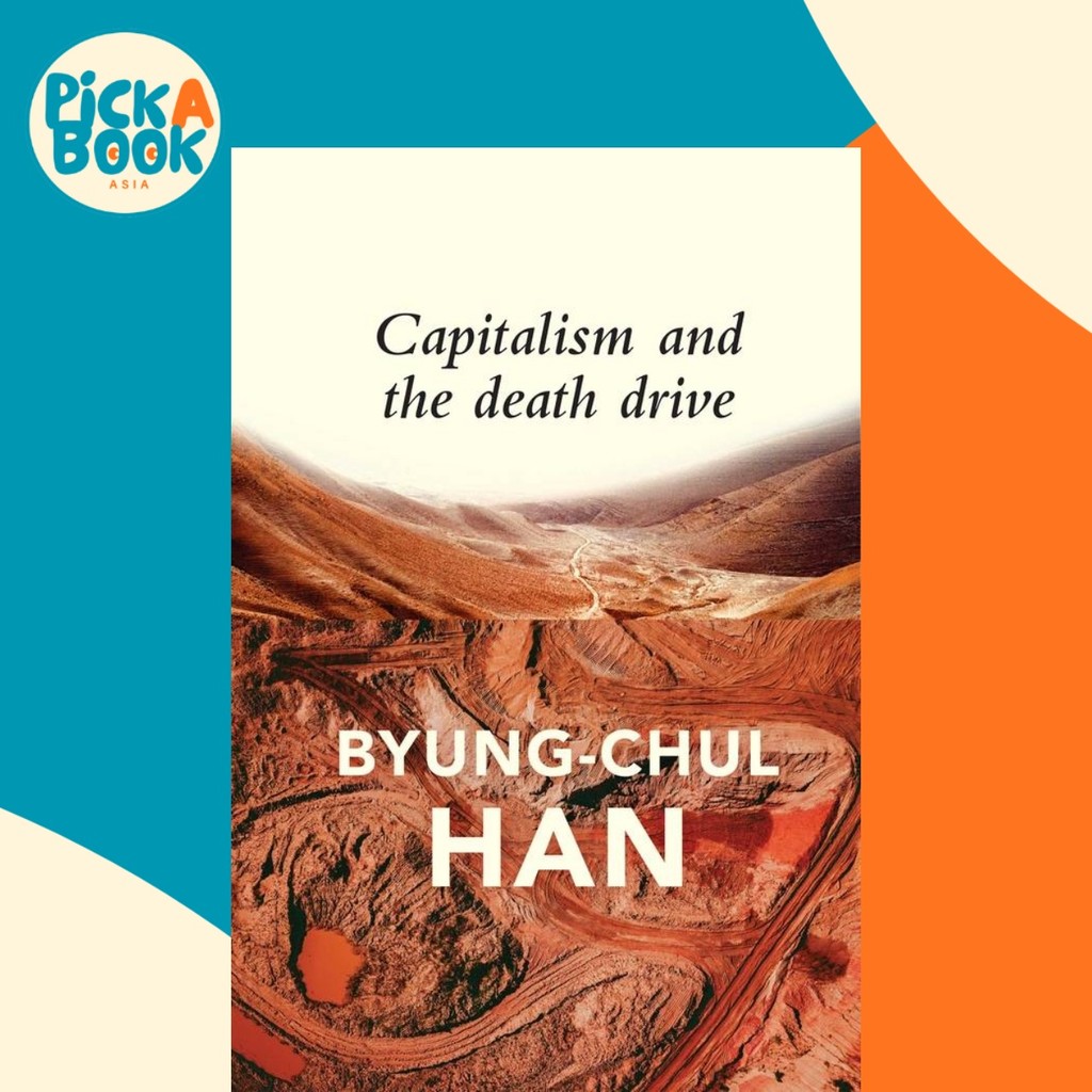 Capitalism และ the Death Drive โดย Byung-Chul Han (ฉบับสหราชอาณาจักร ปกอ่อน)