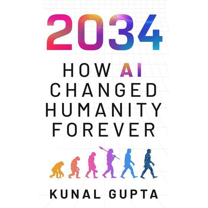 หนังสือ 2034: วิธี AI Change Humanity Forever โดย Kunal Gupta B