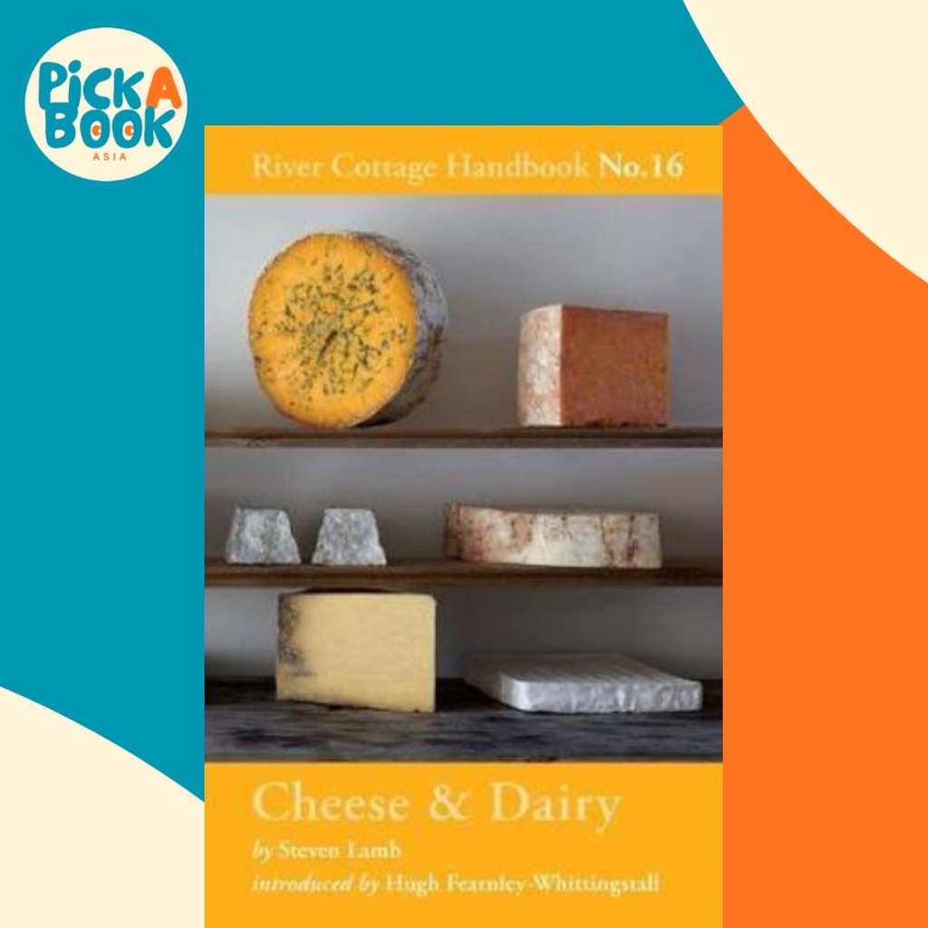 Cheese & Dairy : River Cottage Handbook No.16 by Steeven Lamb (UK edition ปกแข็ง)
