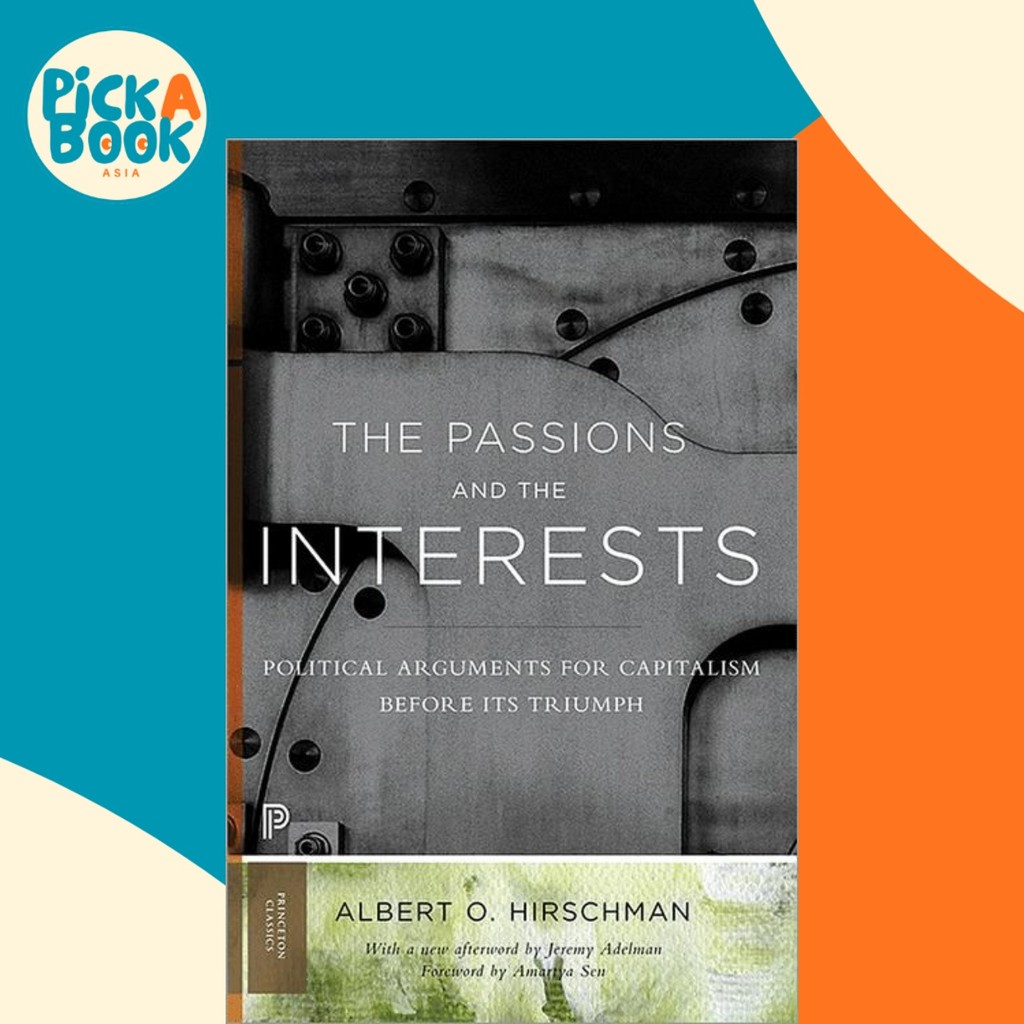 ความหลงใหลและความสนใจ : การบริหารการเมืองสําหรับ Capitalism befor โดย Albert O. Hirschman (ฉบับสหรัฐ