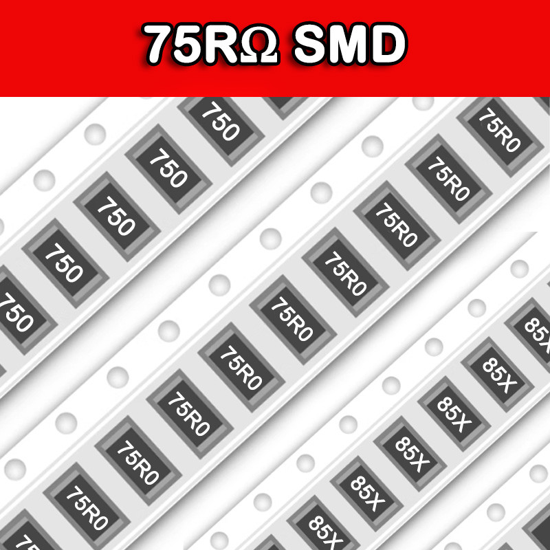 10~100PCS 75RΩ SMD Resistance accuracy5%/1% 750/75R0/85X 0603 0805 1206 2512 IC ความต้านทาน