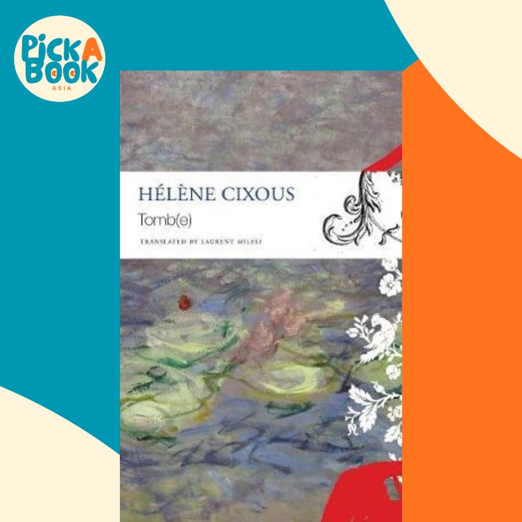 - Tomb(e) โดย Helene Cixous (ฉบับสหราชอาณาจักรปกอ่อน)