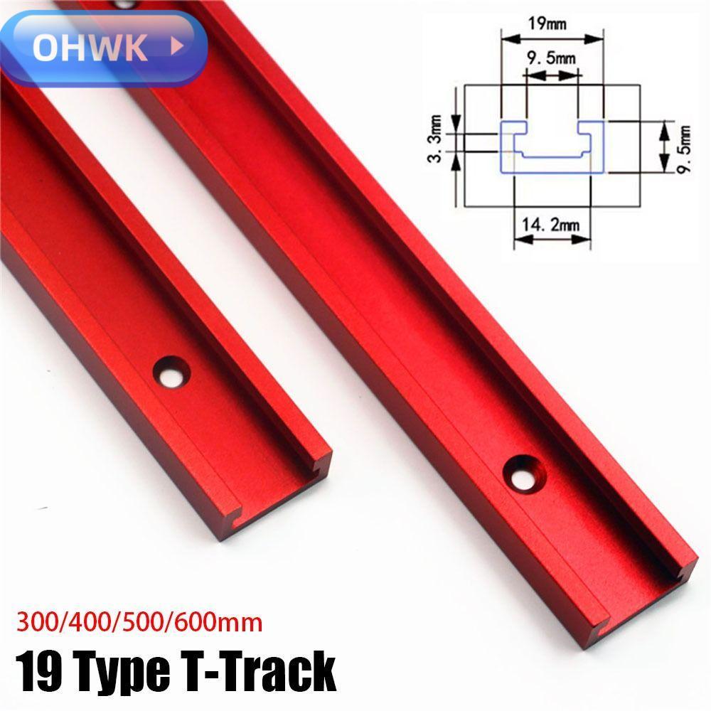 OHWK 1 ชิ้น T-Track, T Slider Fixture Slot สไลด์อลูมิเนียม T-Slot Track, 19 ประเภท 19x9.5 มม.300-600