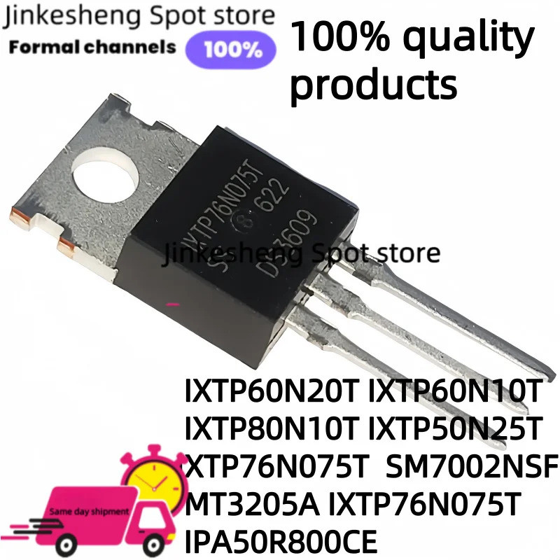 5 ชิ้น IXTP60N20T IXTP60N10T IXTP80N10T IXTP50N25T IXTP76N075T IXTP80N10 SM7002NSF MT3205A IXTP76N07