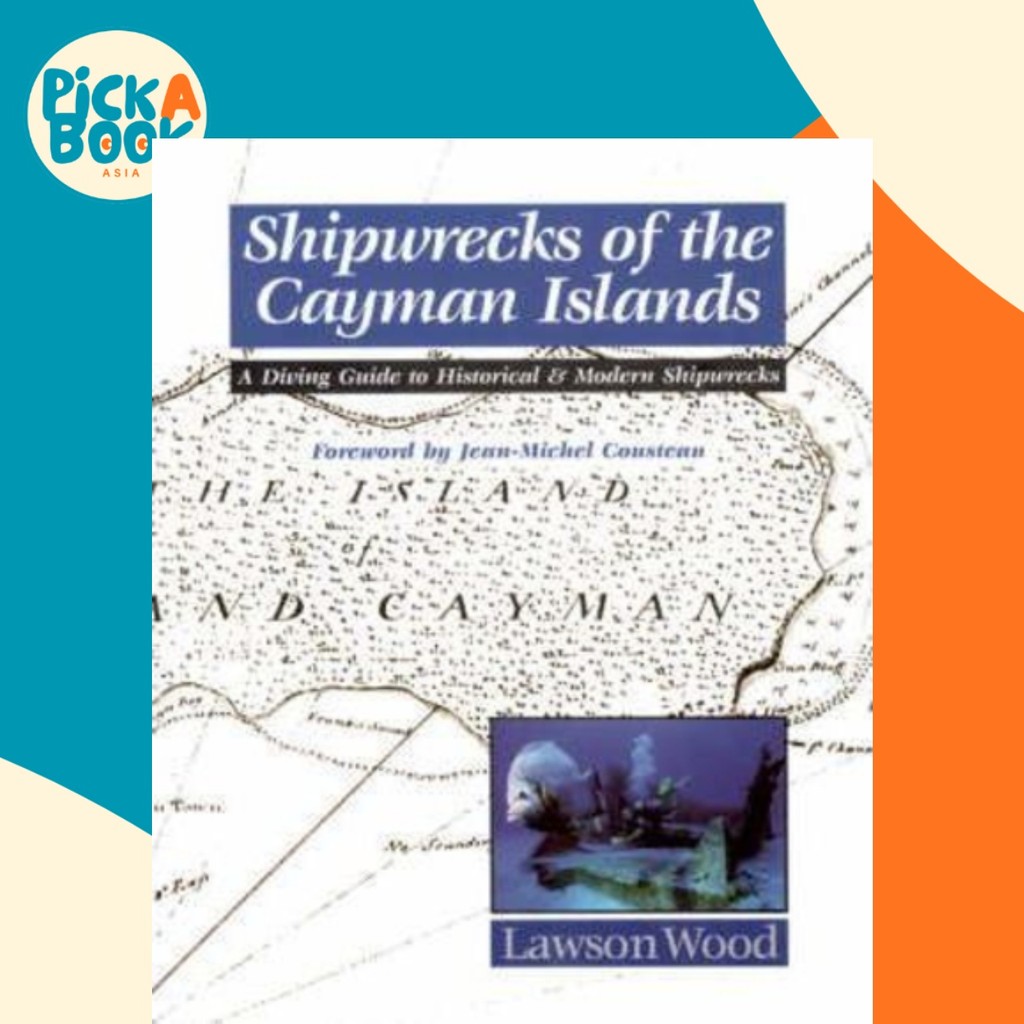 Shipwrecks of the Cayman Islands : คู่มือดําน้ําสู่ประวัติศาสตร์ & Modern Shipwrec โดย Wood Lawson (
